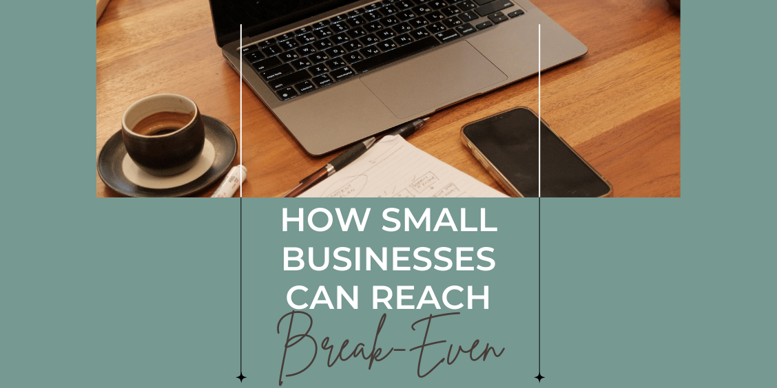 How Small Businesses Can Reach Break Even